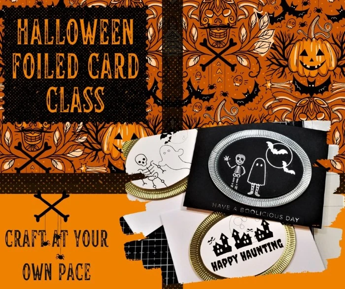 *Halloween Foiled Cards Class – Learn at Your Own Pace