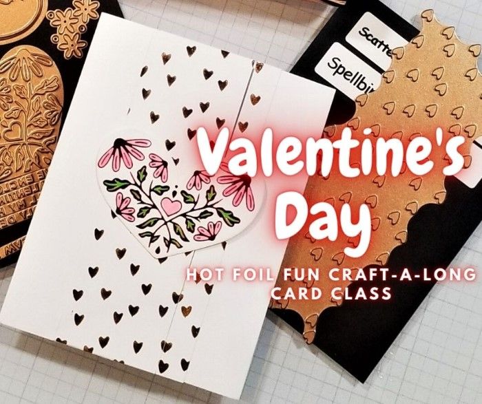 Valentines Day Hot Foil Craft-a-long Card Class