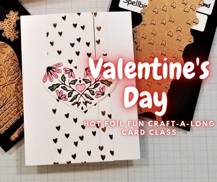Valentines Day Hot Foil Craft-a-long Card Class