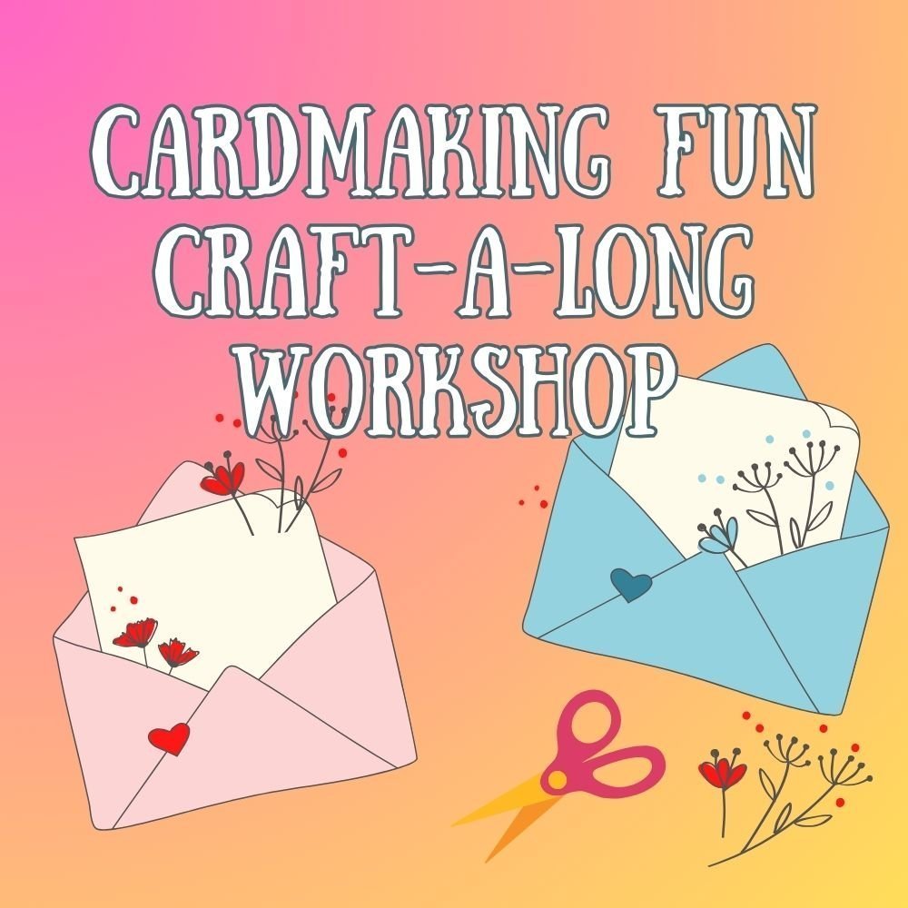 July 2024 – Cardmaking Fun Workshop