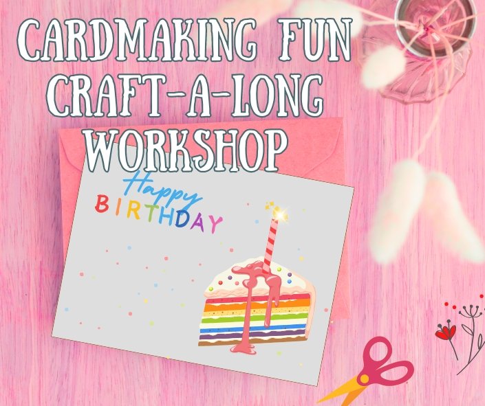 June 2024 Crafting with Debbie LIGHT UP Cardmaking Fun Craft-a-long Workshop