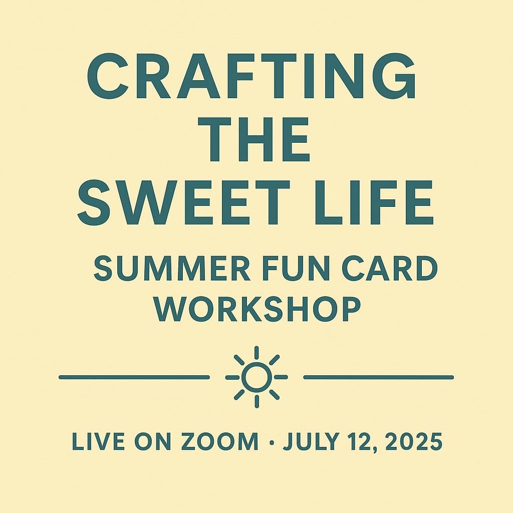 Crafting the Sweet Life: Summer Fun Card Workshop