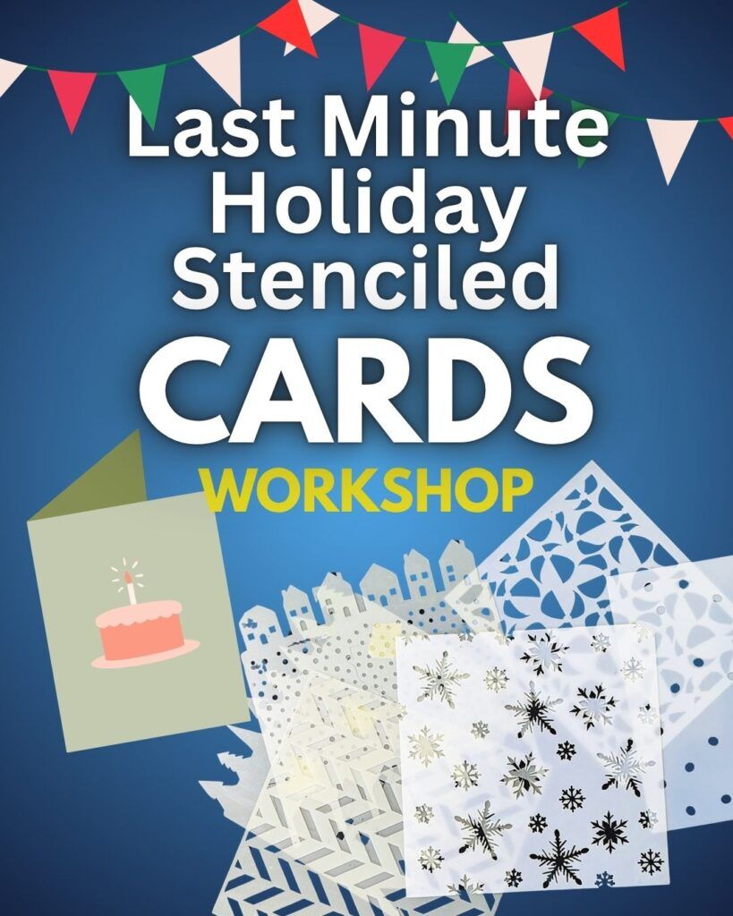 Last minute holiday stenciled cards workshop